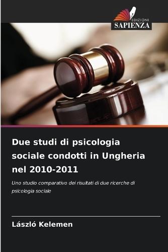 Due studi di psicologia sociale condotti in Ungheria nel 2010-2011