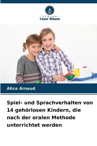 Spiel- und Sprachverhalten von 14 gehörlosen Kindern, die nach der oralen Methode unterrichtet werden