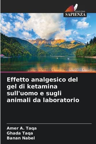 Effetto analgesico del gel di ketamina sull'uomo e sugli animali da laboratorio