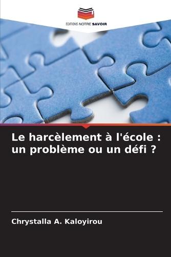 Le harcèlement à l'école: un problème ou un défi ?