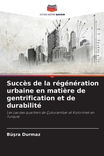Succès de la régénération urbaine en matière de gentrification et de durabilité