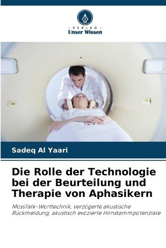 Die Rolle der Technologie bei der Beurteilung und Therapie von Aphasikern