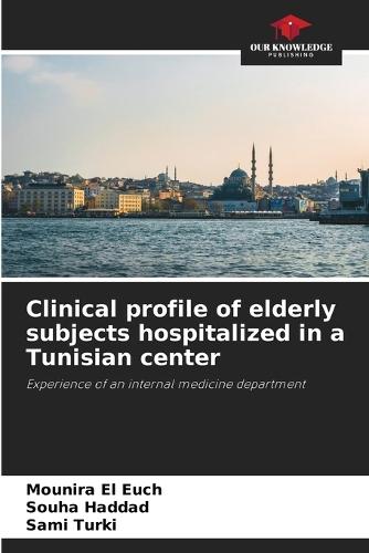 Clinical profile of elderly subjects hospitalized in a Tunisian center
