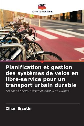Planification et gestion des systèmes de vélos en libre-service pour un transport urbain durable