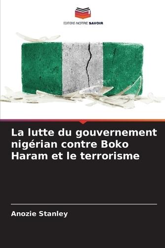 La lutte du gouvernement nigérian contre Boko Haram et le terrorisme