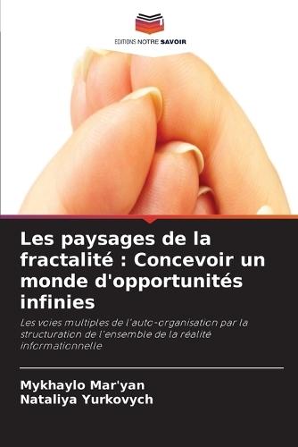 Les paysages de la fractalité: Concevoir un monde d'opportunités infinies