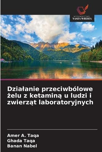 Dzialanie przeciwbólowe żelu z ketaminą u ludzi i zwierząt laboratoryjnych