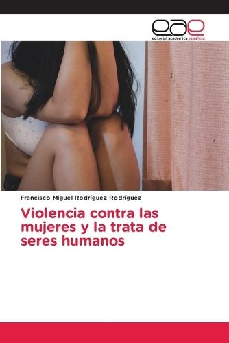 Violencia contra las mujeres y la trata de seres humanos