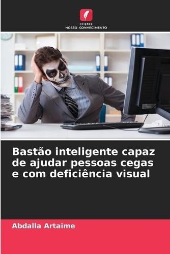 Bastão inteligente capaz de ajudar pessoas cegas e com deficiência visual