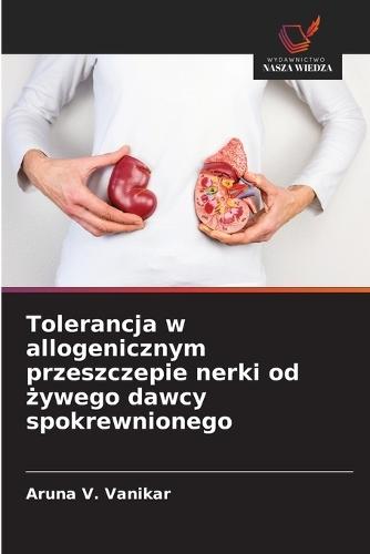Tolerancja w allogenicznym przeszczepie nerki od żywego dawcy spokrewnionego