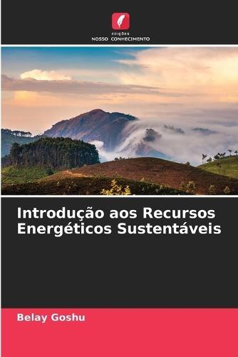 Introdução aos Recursos Energéticos Sustentáveis