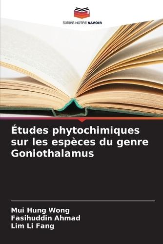 Études phytochimiques sur les espèces du genre Goniothalamus