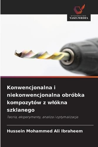 Konwencjonalna i niekonwencjonalna obróbka kompozytów z wlókna szklanego