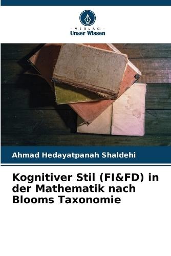 Kognitiver Stil (FI&FD) in der Mathematik nach Blooms Taxonomie