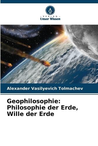 Geophilosophie: Philosophie der Erde, Wille der Erde