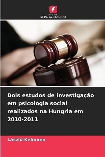Dois estudos de investigação em psicologia social realizados na Hungria em 2010-2011