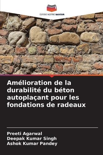 Amélioration de la durabilité du béton autoplaçant pour les fondations de radeaux