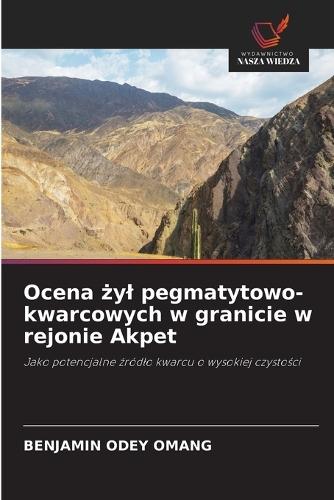 Ocena żyl pegmatytowo-kwarcowych w granicie w rejonie Akpet