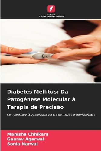 Diabetes Mellitus: Da Patogénese Molecular à Terapia de Precisão