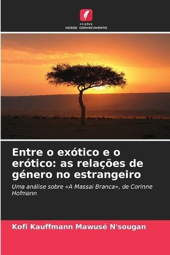 Entre o exótico e o erótico: as relações de género no estrangeiro