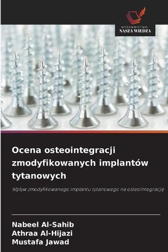 Ocena osteointegracji zmodyfikowanych implantów tytanowych
