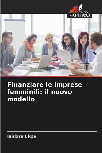 Finanziare le imprese femminili: il nuovo modello