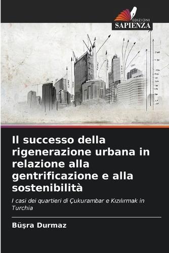 Il successo della rigenerazione urbana in relazione alla gentrificazione e alla sostenibilità