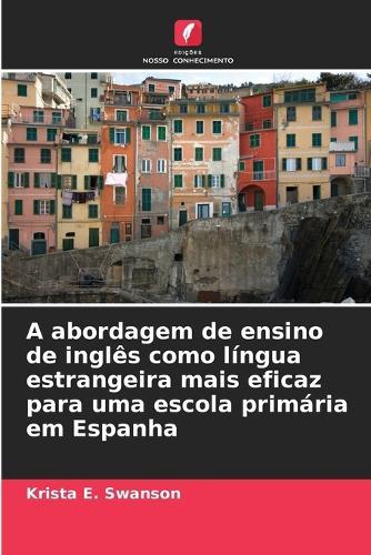 A abordagem de ensino de inglês como língua estrangeira mais eficaz para uma escola primária em Espanha