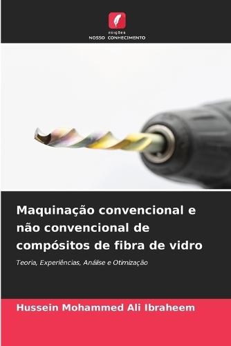 Maquinação convencional e não convencional de compósitos de fibra de vidro