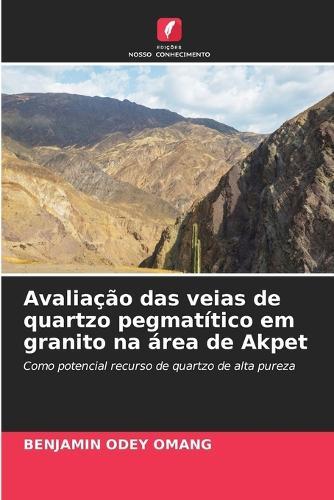 Avaliação das veias de quartzo pegmatítico em granito na área de Akpet