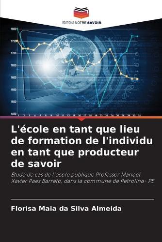 L'école en tant que lieu de formation de l'individu en tant que producteur de savoir
