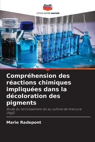 Compréhension des réactions chimiques impliquées dans la décoloration des pigments