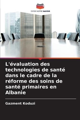 L'évaluation des technologies de santé dans le cadre de la réforme des soins de santé primaires en Albanie