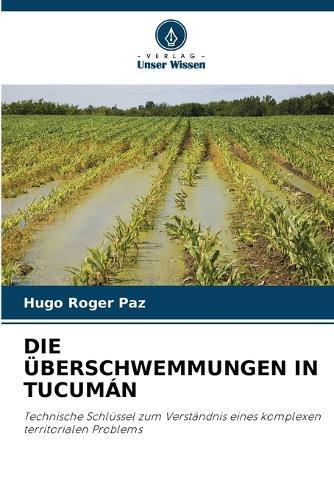 Die Überschwemmungen in Tucumán