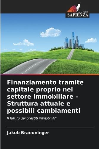 Finanziamento tramite capitale proprio nel settore immobiliare - Struttura attuale e possibili cambiamenti