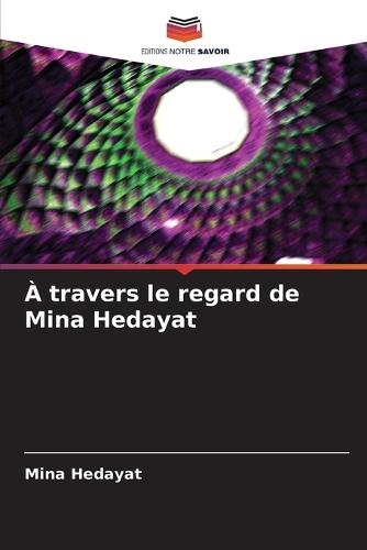 À travers le regard de Mina Hedayat