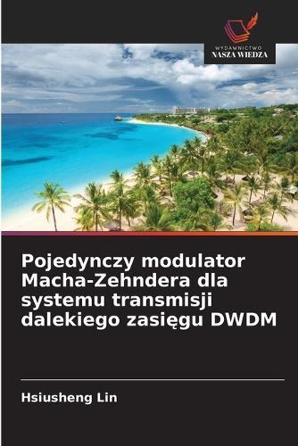 Pojedynczy modulator Macha-Zehndera dla systemu transmisji dalekiego zasięgu DWDM