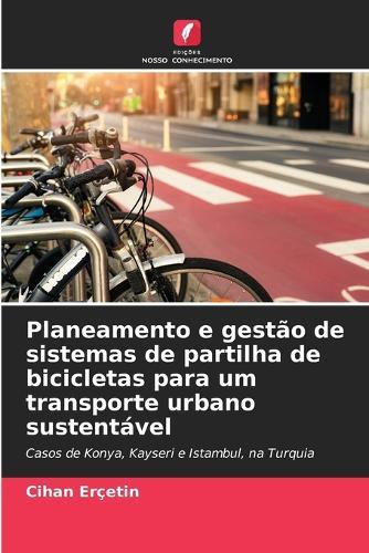 Planeamento e gestão de sistemas de partilha de bicicletas para um transporte urbano sustentável