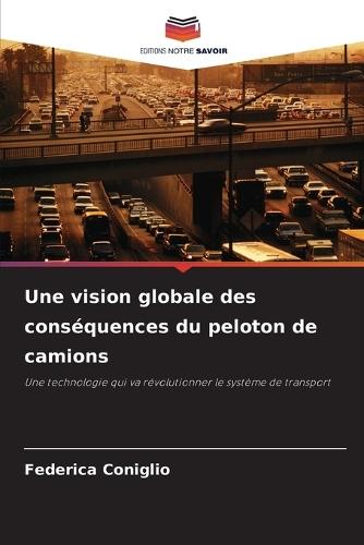 Une vision globale des conséquences du peloton de camions