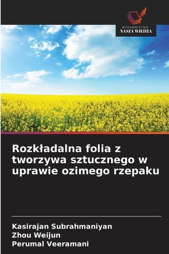 Rozkladalna folia z tworzywa sztucznego w uprawie ozimego rzepaku