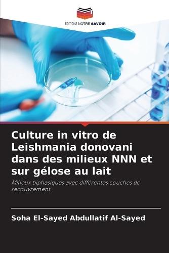Culture in vitro de Leishmania donovani dans des milieux NNN et sur gélose au lait