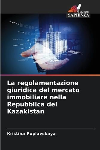 La regolamentazione giuridica del mercato immobiliare nella Repubblica del Kazakistan