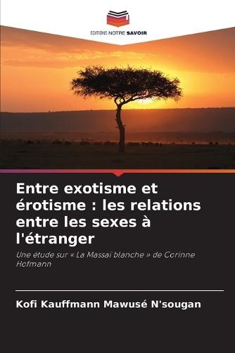 Entre exotisme et érotisme: les relations entre les sexes à l'étranger