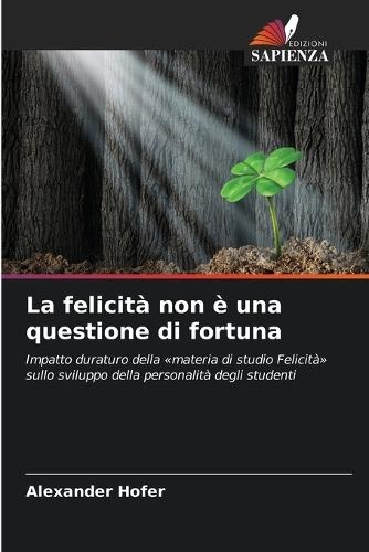 La felicità non è una questione di fortuna