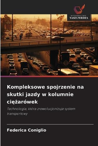 Kompleksowe spojrzenie na skutki jazdy w kolumnie ciężarówek