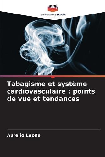 Tabagisme et système cardiovasculaire: points de vue et tendances