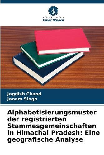 Alphabetisierungsmuster der registrierten Stammesgemeinschaften in Himachal Pradesh: Eine geografische Analyse