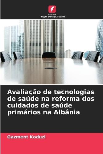 Avaliação de tecnologias de saúde na reforma dos cuidados de saúde primários na Albânia