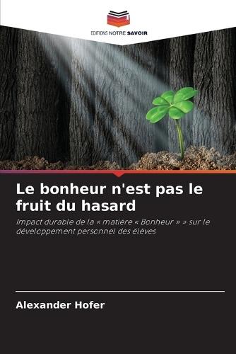 Le bonheur n'est pas le fruit du hasard