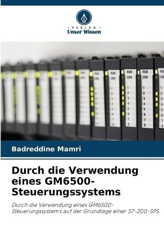 Durch die Verwendung eines GM6500-Steuerungssystems
